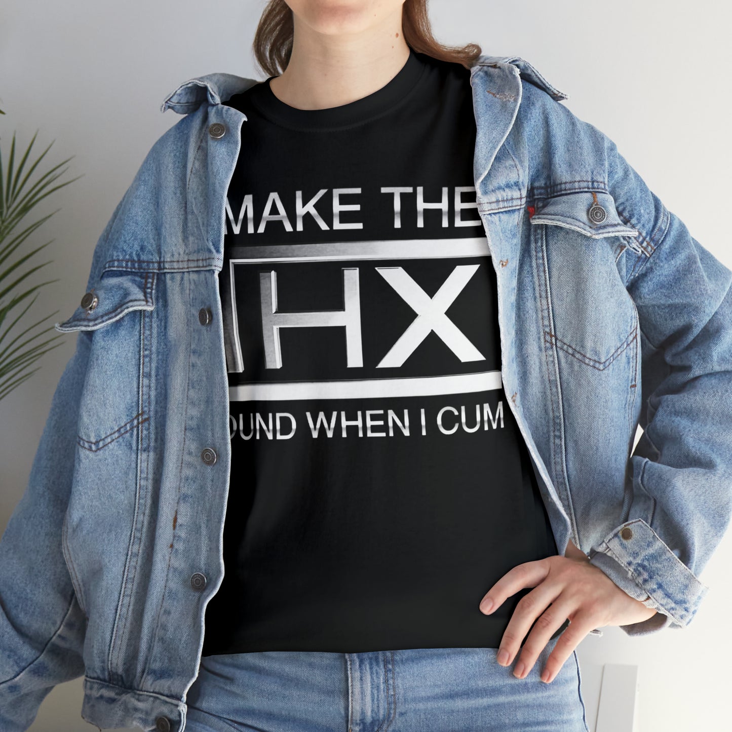 I Make The THX Sound When I Cum Tee